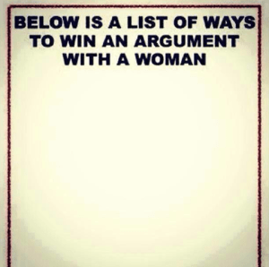 Ways to win an argument with a woman