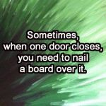 Wk 18 Nail the door closed